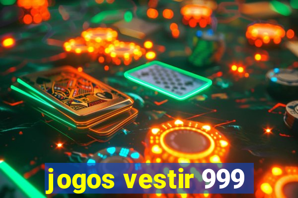 jogos vestir 999